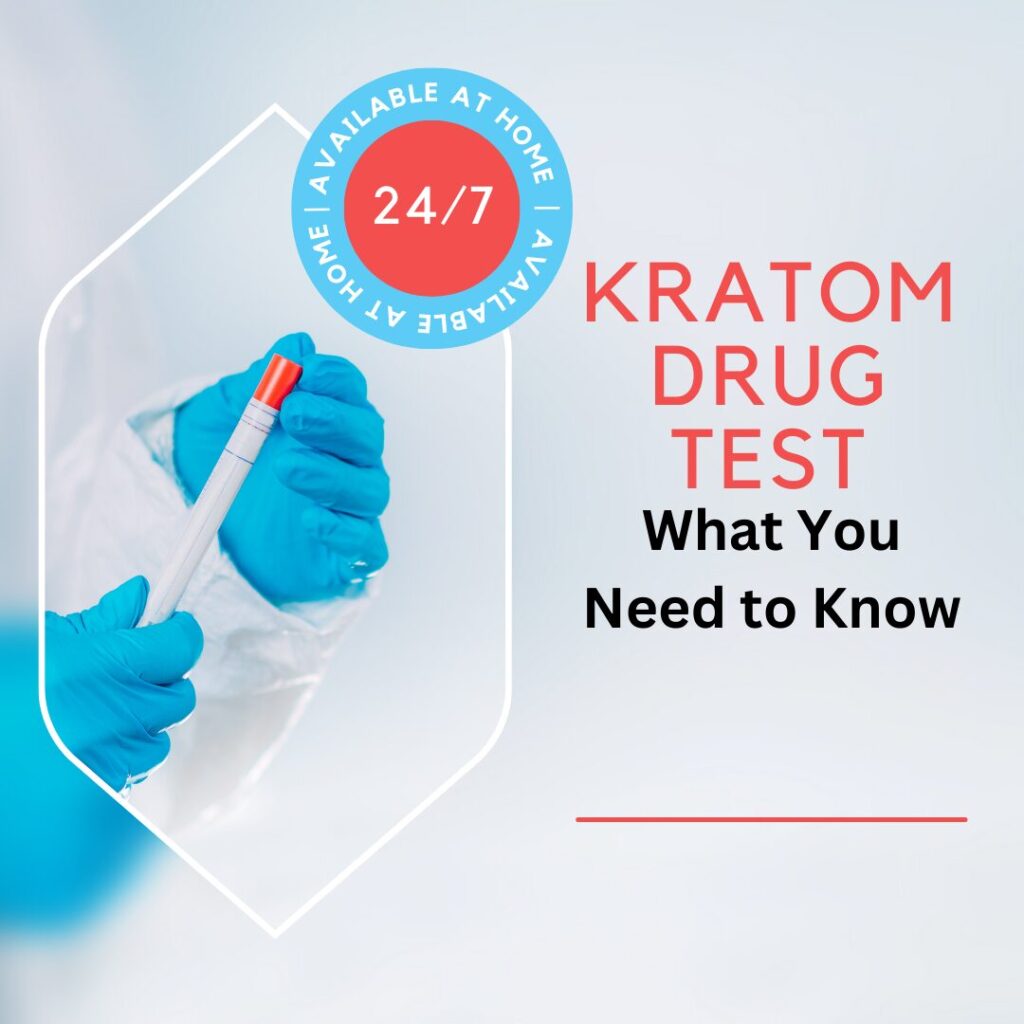 Kratom Drug Test: What You Need to Know